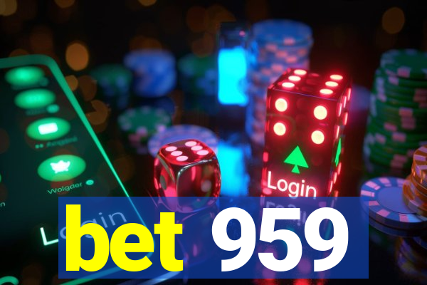 bet 959